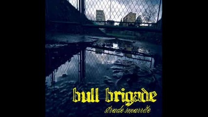 Bull brigade - dopo la pioggia