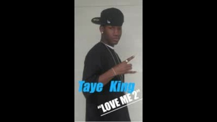 Taye King (artist From Alaska) - Love Me 2 [audio][unsign