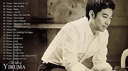 Yiruma Piano Playlist Best Songs Of Yiruma / Yiruma Greatest Hits 2018