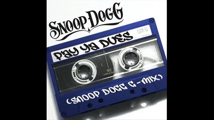 Snoop Dogg - Pay Ya Dues ( Snoop Dogg G - Mix ) 