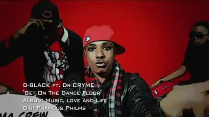 D - Black da Ghana Bwouy ft. Dr. Cryme - Get on da Dancefloor 