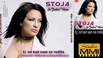 Stoja i Juzni Vetar - Ej od kad sam se rodila Audio 2006
