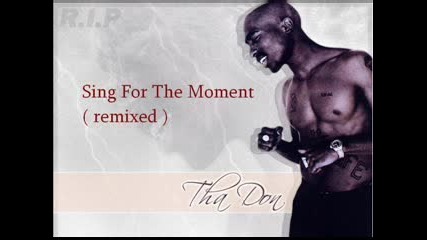 2pac - Sing For The Moment (remix)