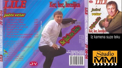 Halil Kujrakovic Lile i Juzni Vetar - Iz kamena suze teku (audio 2006)