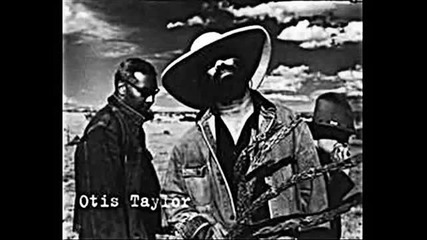 Otis Taylor - House Of Crosses