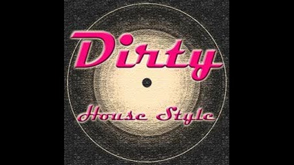 Dirty House Style (6)