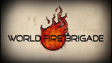 World Fire Brigade - All My Demands