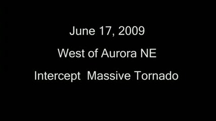 Видео Внутри торнадо! Аврора, Ne Торнадо, 17 июня 2009