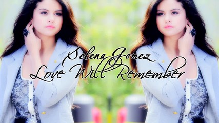 +превод Selena Gomez - Love Will Remember 2013