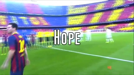 Lionel Messi - 'hope Dies Last' - Still The Best 2014 Hd