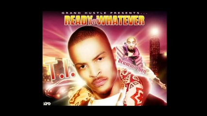 T.i. - Ready For Whatever