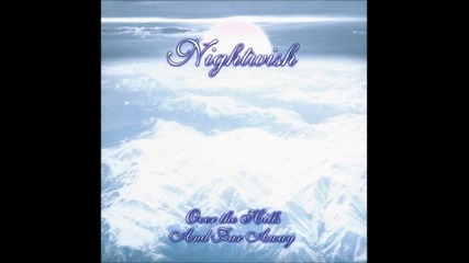 Nightwish - Over the hills and far away (full album)