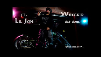 2010 New! Lil Jon ft. Wreckid - Get Gone 