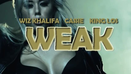 2013 ! Wiz Khalifa ft. Cassie & King Los - Weak
