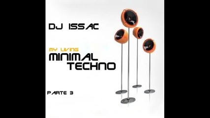 Dj Issac my living minimal techno parte 3