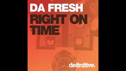 Da Fresh - Right on time (original Mix) 