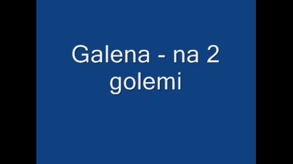 Galena - na 2 Golemi