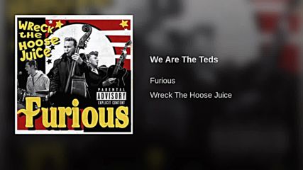 Furious - We Are The Teds