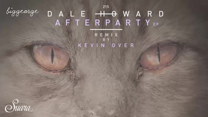 Dale Howard - Afterparty ( Kevin Over Remix )
