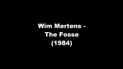Wim Mertens - The Fosse (1984)