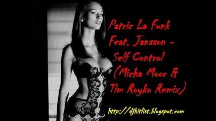 Patric La Funk Feat. Jansson - Self Control (micha Moor & Tim Royko Remix) 