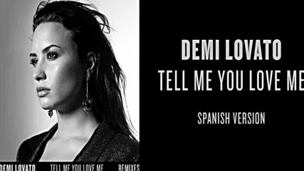 Прекрасна! Demi Lovato - Tell Me You Love Me (испанска версия) 2018