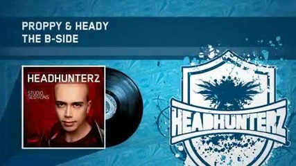 Proppy & Heady - The B-side (hq Preview)
