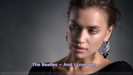 The Beatles ♚ And I Love Her ♚ П Р Е В О Д