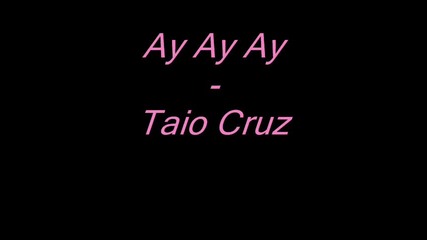 Ay Ay Ay - [2008] rnb hotttt Taio Cruz