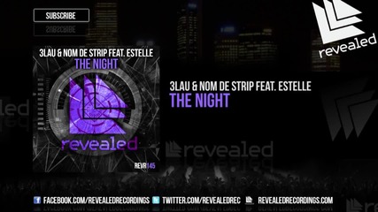 3lau & Nom de Strip feat. Estelle - The Night ( Original Mix )