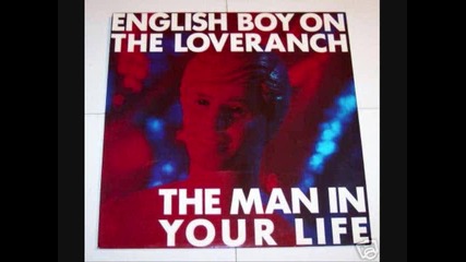 english boy on the loveranch - the man in your life 