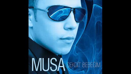 Musa - Cek Git Bebeim