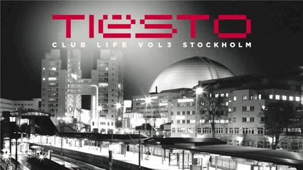 Tiеsto - Club Life Volume 3: Stockholm Mini-mix
