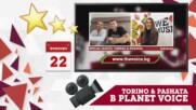 PLANET VOICE: ИНТЕРВЮ С TORINO & PASHATA ЗА ВИДЕОТО КЪМ "ДОВИЖДАНЕ"