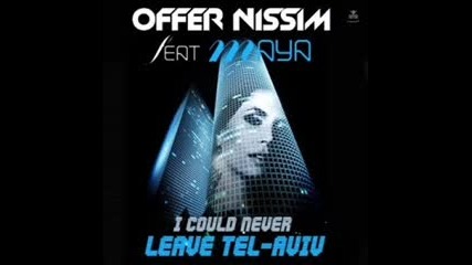 Offer Nissim ft.maya - I Could Never Leave Tel Aviv (club Mix) 