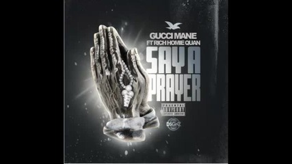 *2014* Gucci Mane ft. Rich Homie Quan - Say a prayer