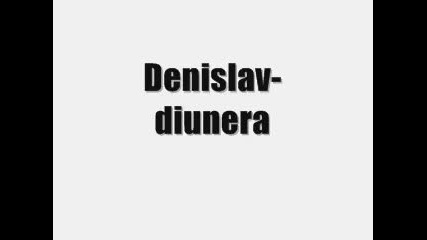 denislav - diunera