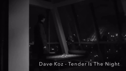 Dave Koz Phil Perry - Tender Is The Night