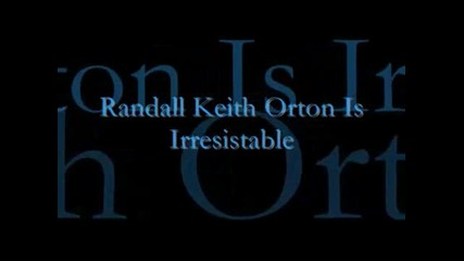 Randy Orton - Irresistable