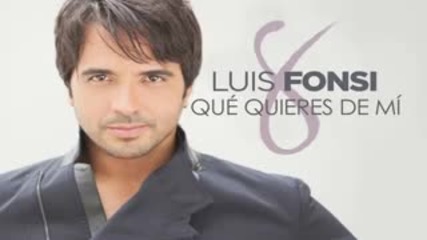 Luis Fonsi - Que Quieres De Mi ( Audio)