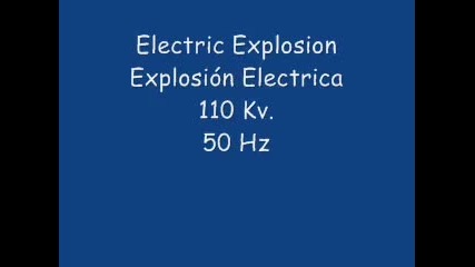 High Voltage Electrical Explosion 110 Kv,50 Hz (low)