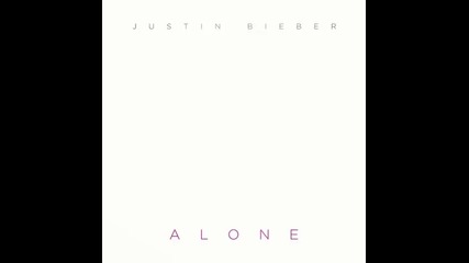 *2013* Justin Bieber - Alone