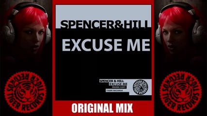 Spencer & Hill - Excuse Me Original Mix
