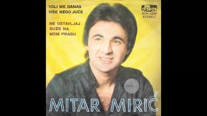 Mitar Miric - Ne ostavljaj suze na mom pragu - (Audio 1980) HD (2)