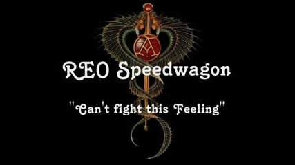 REO Speedwagon - Cant fight this Feeling
