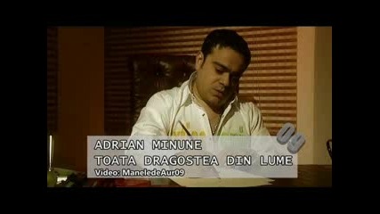 Adrian Minune - Toata dragostea din lume 