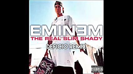 *2016* Eminem - The Real Slim Shady ( Deficio remix )