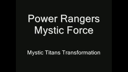 Power Rangers Mystic Force - Mystic Titans Transformation