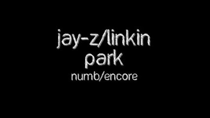 Jay-z Linkin Park - Numb Encore lyrics