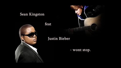 New! Justin Bieber Ft. Sean Kingston - Won`t Stop[ New Single 2011]